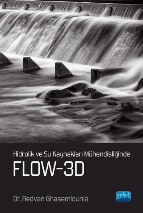 Hidrolik ve Su Kaynakları Mühendisliğinde FLOW-3D - Nobel Akademik Yayıncılık - Image 1