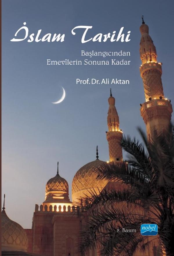 İSLAM TARİHİ -Başlangıcından Emevîlerin Sonuna Kadar- - Nobel Akademik Yayıncılık - Image 1