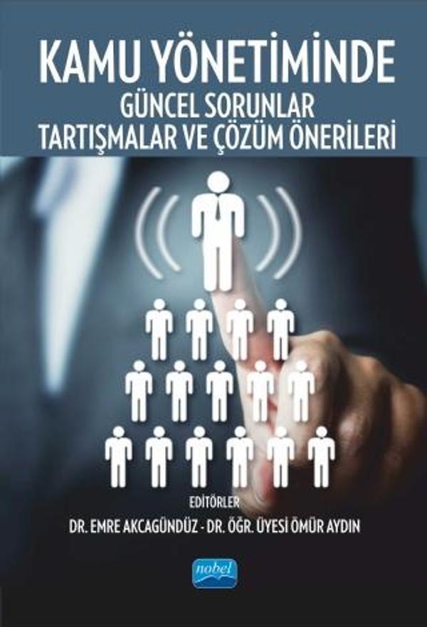 Kamu Yönetiminde Güncel Sorunlar Tartışmalar ve Çözüm Önerileri - Nobel Akademik Yayıncılık - Image 1