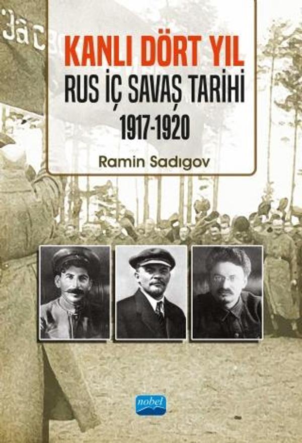 Kanlı Dört Yıl - Rus İç Savaş Tarihi (1917-1920) - Nobel Akademik Yayıncılık - Image 1