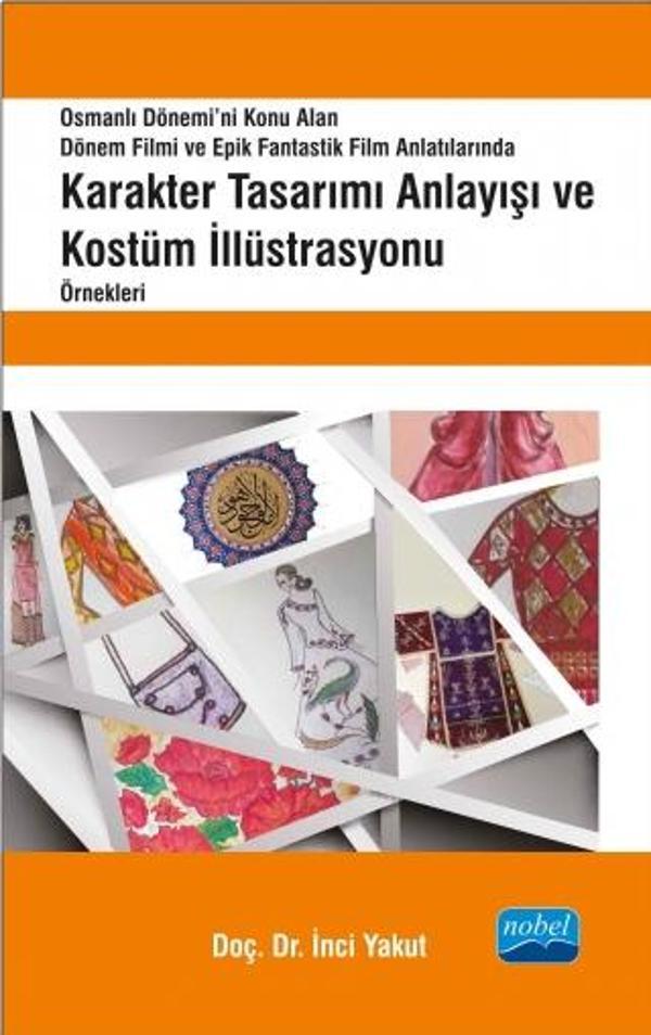 Karakter Tasarımı Anlayışı ve Kostüm İllüstrasyonu Örnekleri - Osmanlı Dönemi’ni Konu Alan Dönem Fil - Nobel Akademik Yayıncılık - Image 1