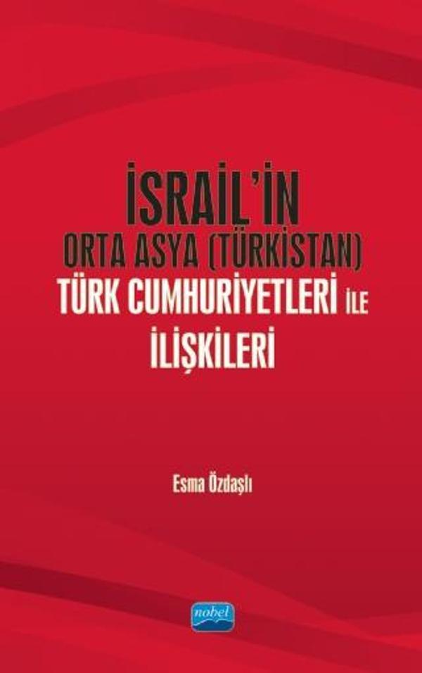 İsrail’in Orta Asya (Türkistan) Türk Cumhuriyetleri ile İlişkileri - Nobel Akademik Yayıncılık - Image 1