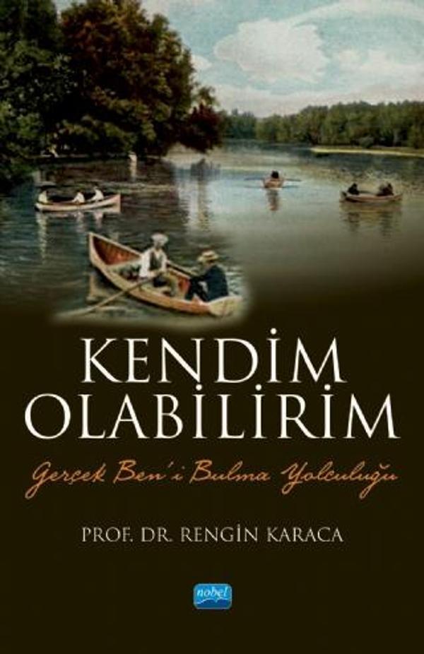 KENDİM OLABİLİRİM - Gerçek Ben’i Bulma Yolculuğu - Nobel Akademik Yayıncılık - Image 1