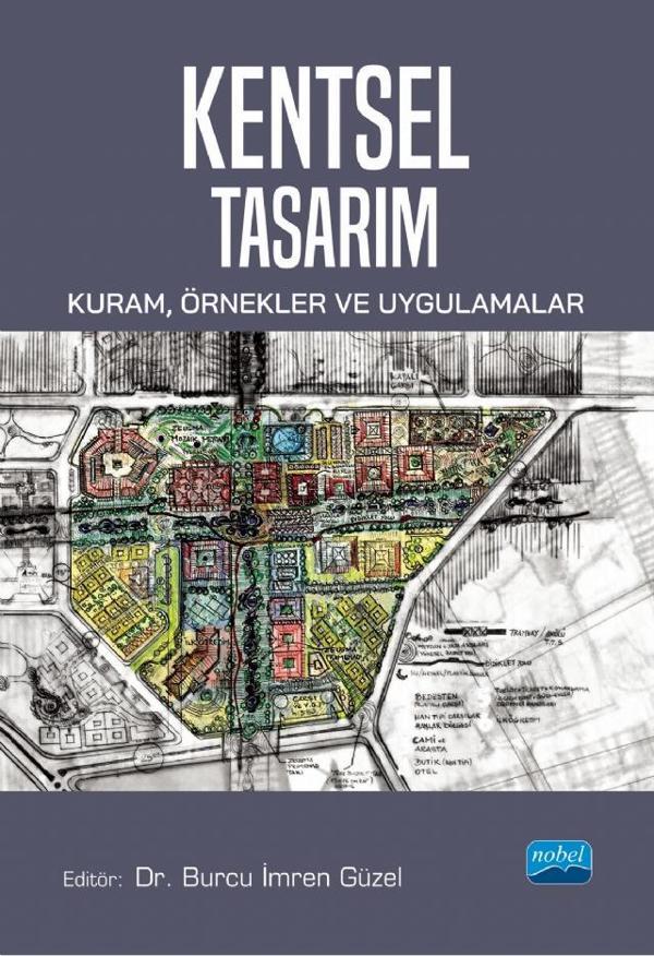 KENTSEL TASARIM: Kuram, Örnekler ve Uygulamalar - Nobel Akademik Yayıncılık - Image 1