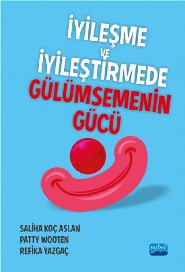 İyileşme ve İyileştirmede Gülümsemenin Gücü - Nobel Akademik Yayıncılık - Image 1