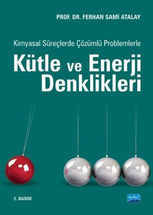 Kimyasal Süreçlerde Çözümlü Problemlerle KÜTLE ve ENERJİ DENKLİKLERİ - Nobel Akademik Yayıncılık - Image 1