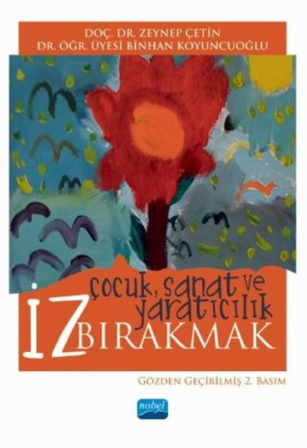 İz Bırakmak: “Çocuk, Sanat ve Yaratıcılık” - Nobel Akademik Yayıncılık - Image 1