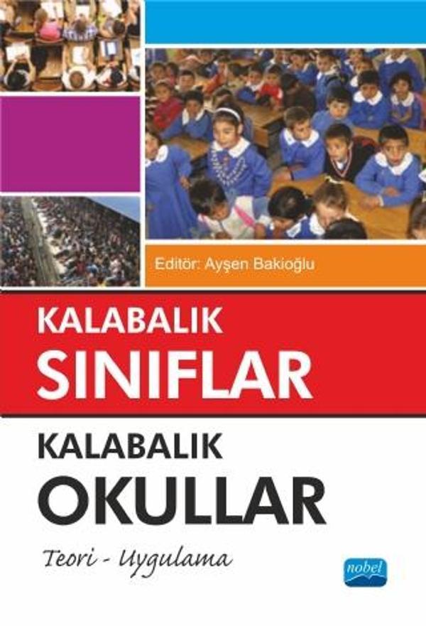 KALABALIK SINIFLAR KALABALIK OKULLAR Teori - Uygulama - Nobel Akademik Yayıncılık - Image 1