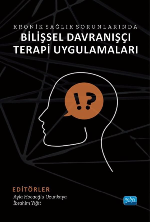 Kronik Sağlık Sorunlarında BİLİŞSEL DAVRANIŞÇI TERAPİ UYGULAMALARI - Nobel Akademik Yayıncılık - Image 1