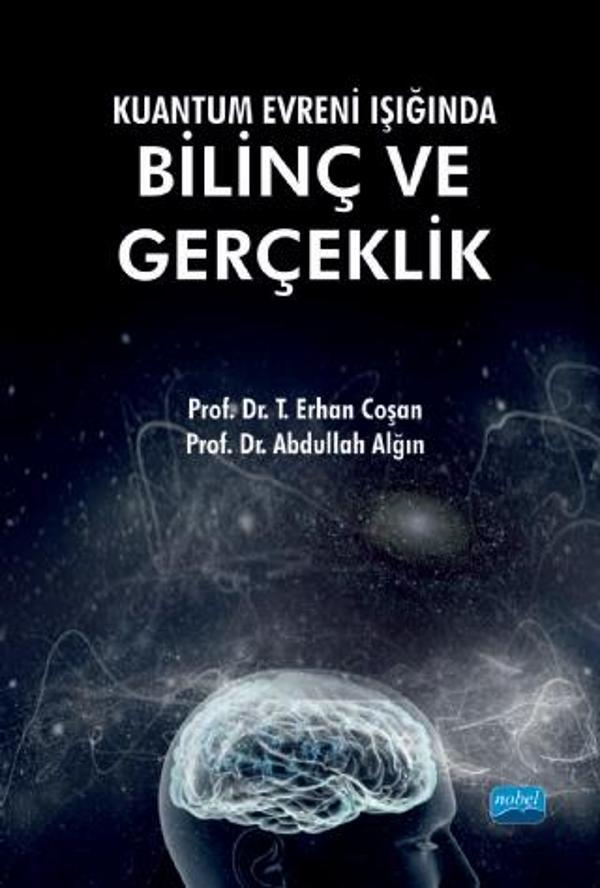Kuantum Evreni Işığında Bilinç ve Gerçeklik - Nobel Akademik Yayıncılık - Image 1