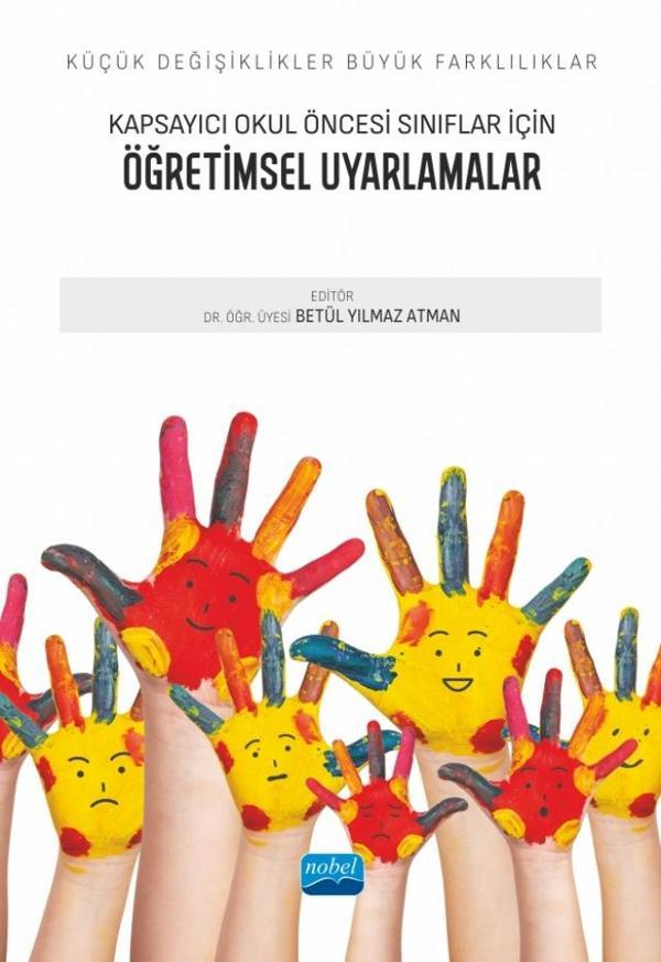 Küçük Değişiklikler, Büyük Farklılıklar: Kapsayıcı Okul Öncesi Sınıflar İçin ÖĞRETİMSEL UYARLAMALAR - Nobel Akademik Yayıncılık - Image 1