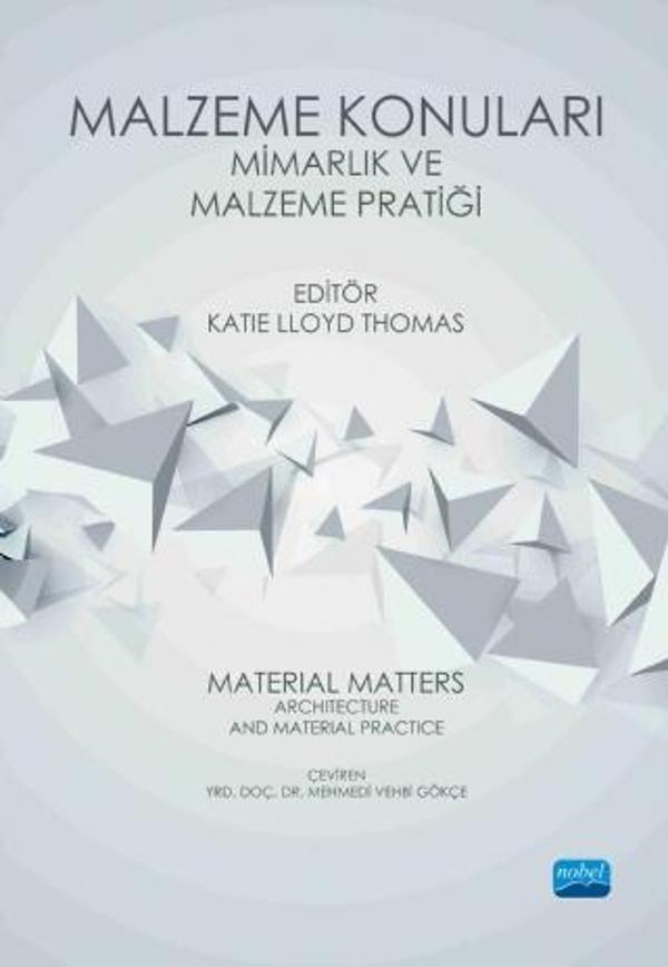 MALZEME KONULARI: MİMARLIK VE MALZEME PRATİĞİ - Material Matters: Architecture and Material Practice - Nobel Akademik Yayıncılık - Image 1