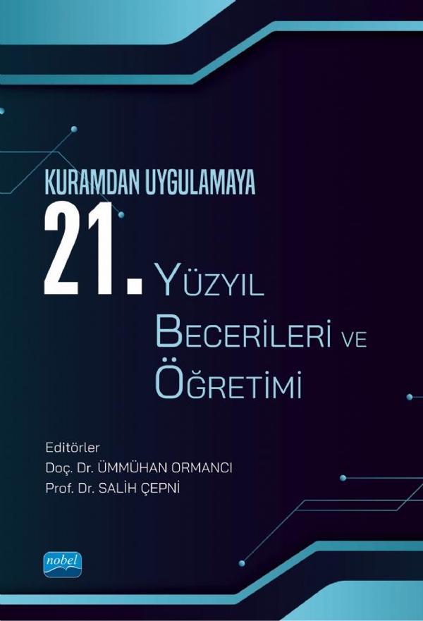 Kuramdan Uygulamaya 21. YÜZYIL BECERİLERİ VE ÖĞRETİMİ - Nobel Akademik Yayıncılık - Image 1