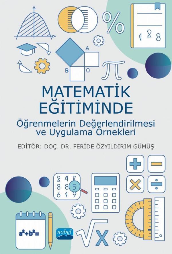 Matematik Eğitiminde Öğrenmelerin Değerlendirilmesi ve Uygulama Örnekleri - Nobel Akademik Yayıncılık - Image 1