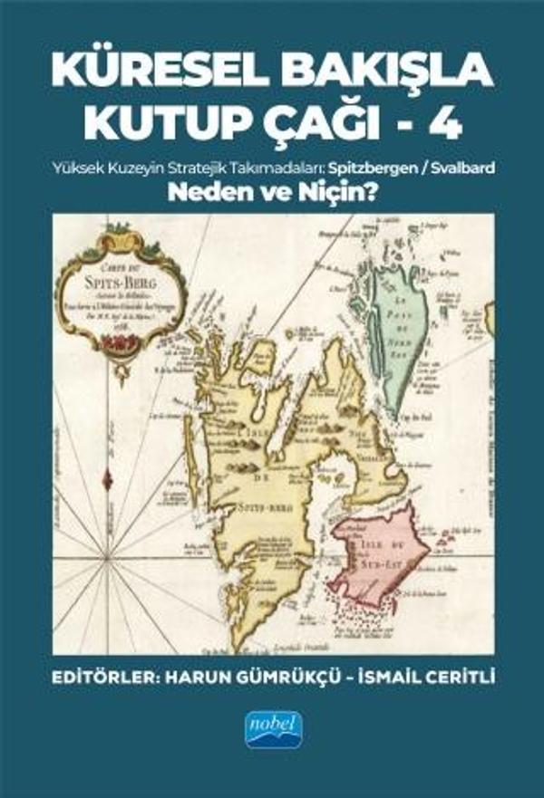 Küresel Bakışla Kutup Çağı-4 (Küresel Bakışla Kutup Çağı ve Spitzbergen) - Nobel Akademik Yayıncılık - Image 1