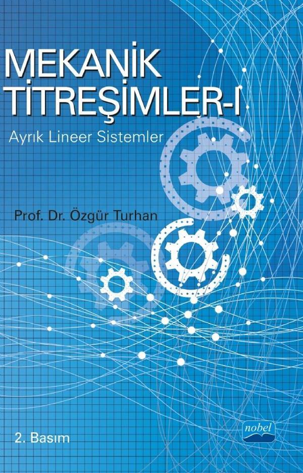 MEKANİK TİTREŞİMLER - I: Ayrık Lineer Sistemler - Nobel Akademik Yayıncılık - Image 1