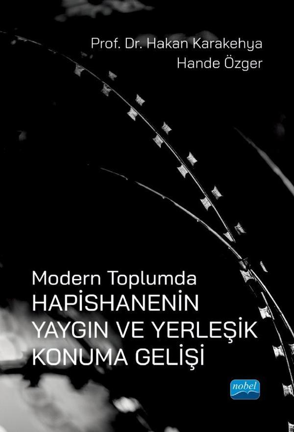 Modern Toplumda HAPİSHANENİN YAYGIN ve YERLEŞİK KONUMA GELİŞİ - Nobel Akademik Yayıncılık - Image 1