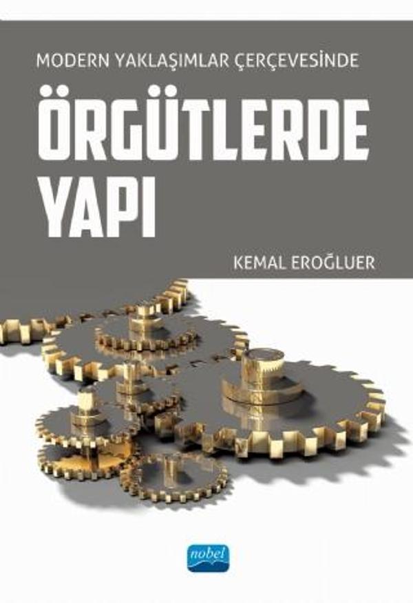 Modern Yaklaşımlar Çerçevesinde ÖRGÜTLERDE YAPI - Nobel Akademik Yayıncılık - Image 1