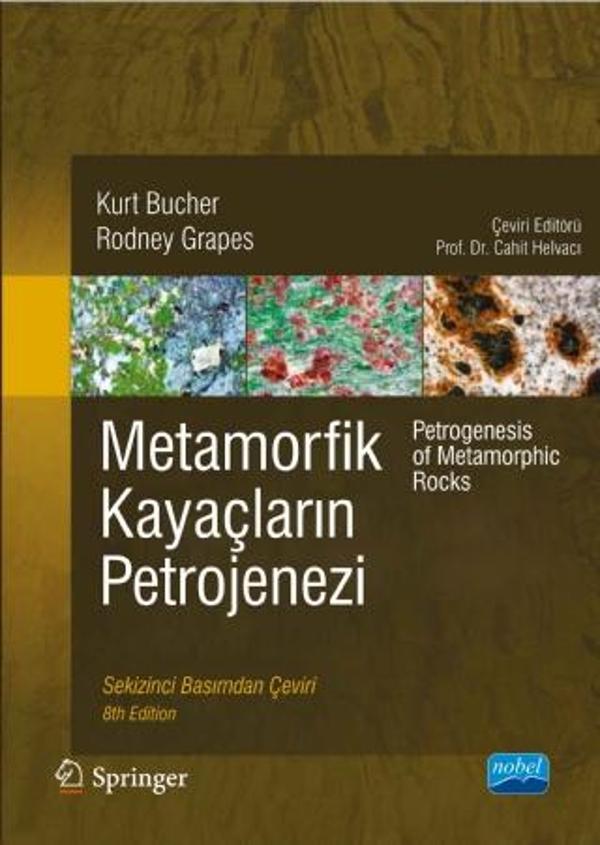 METAMORFİK KAYAÇLARIN PETROJENEZİ - Petrogenesis of Metamorphic Rocks - Nobel Akademik Yayıncılık - Image 1