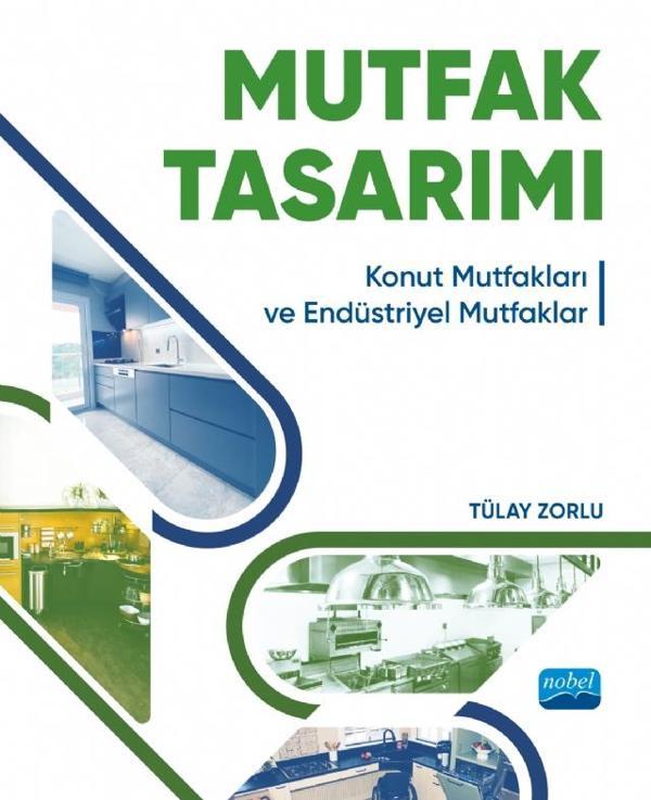 MUTFAK TASARIMI - Konut Mutfakları ve Endüstriyel Mutfaklar - Nobel Akademik Yayıncılık - Image 1