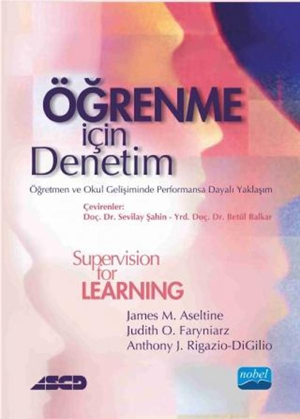 ÖĞRENME İÇİN DENETİM: Öğretmen ve Okul Gelişiminde Performansa Dayalı Yaklaşım SUPERVISION FOR LEARN - Nobel Akademik Yayıncılık - Image 1