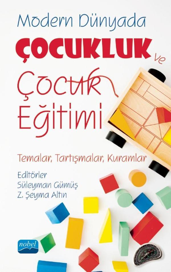 MODERN DÜNYADA ÇOCUKLUK VE ÇOCUK EĞİTİMİ (Temalar, Tartışmalar, Kuramlar) - Nobel Akademik Yayıncılık - Image 1