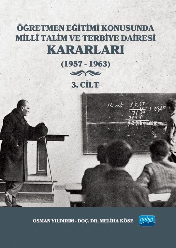 Öğretmen Eğitimi Konusunda Millî Talim ve Terbiye Dairesi Kararları - 3. Cilt - Nobel Akademik Yayıncılık - Image 1