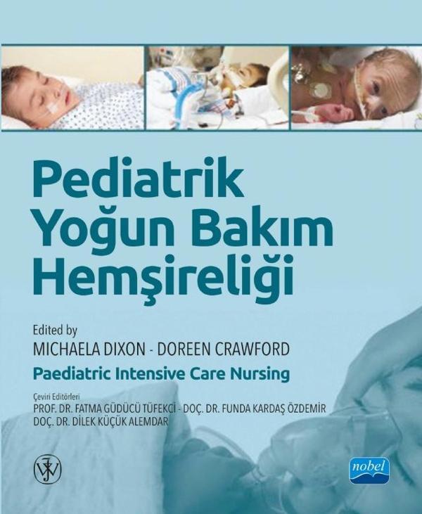 PEDİATRİK YOĞUN BAKIM HEMŞİRELİĞİ / Paediatric Intensive Care Nursing - Nobel Akademik Yayıncılık - Image 1