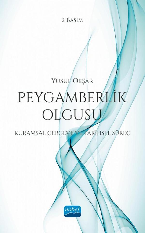 PEYGAMBERLİK OLGUSU (Kuramsal Çerçeve ve Tarihsel Süreç) - Nobel Akademik Yayıncılık - Image 1