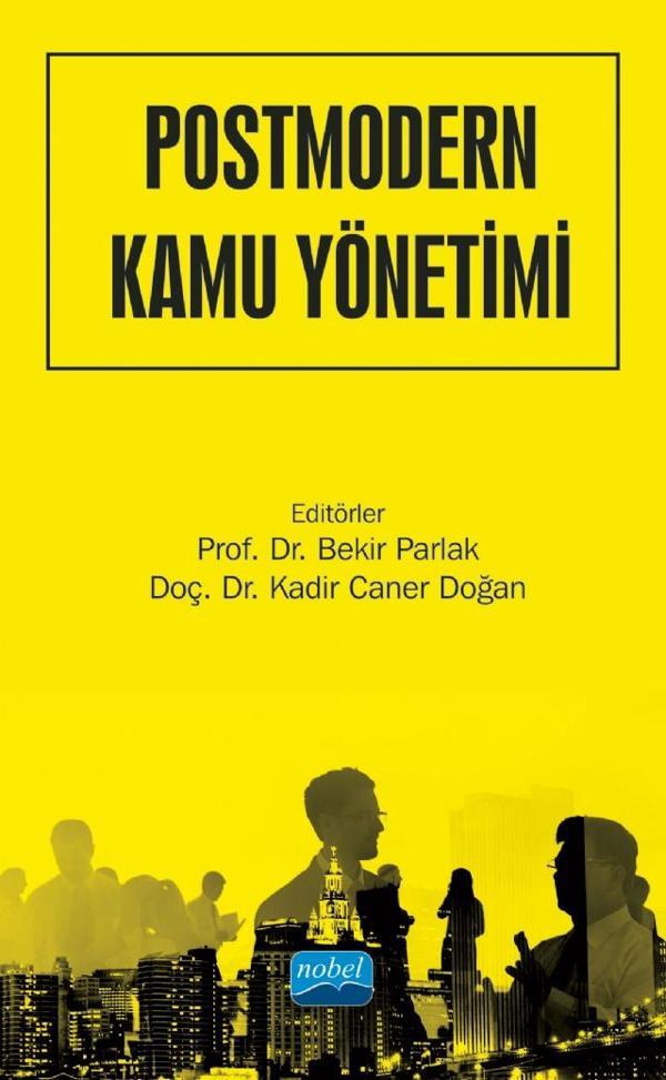POSTMODERN KAMU YÖNETİMİ - Kavramlar, Teoriler, Yaklaşımlar - Nobel Akademik Yayıncılık - Image 1