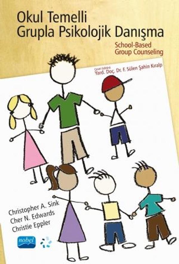 OKUL TEMELLİ GRUPLA PSİKOLOJİK DANIŞMA - School-Based Group Counseling - Nobel Akademik Yayıncılık - Image 1