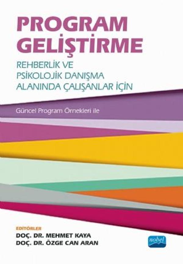 PROGRAM GELİŞTİRME: Rehberlik ve Psikolojik Danışma Alanında Çalışanlar İçin - Nobel Akademik Yayıncılık - Image 1