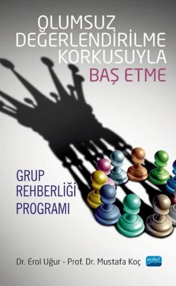 Olumsuz Değerlendirilme Korkusuyla Baş Etme Grup Rehberliği Programı - Nobel Akademik Yayıncılık - Image 1