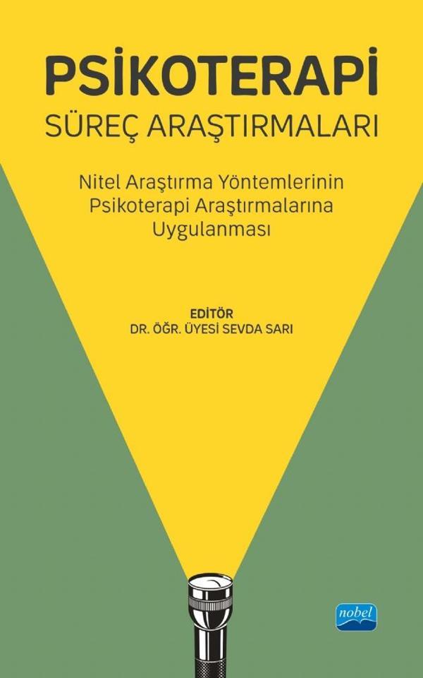 PSİKOTERAPİ SÜREÇ ARAŞTIRMALARI - Nitel Araştırma Yöntemlerinin Psikoterapi Araştırmalarına Uygulanm - Nobel Akademik Yayıncılık - Image 1