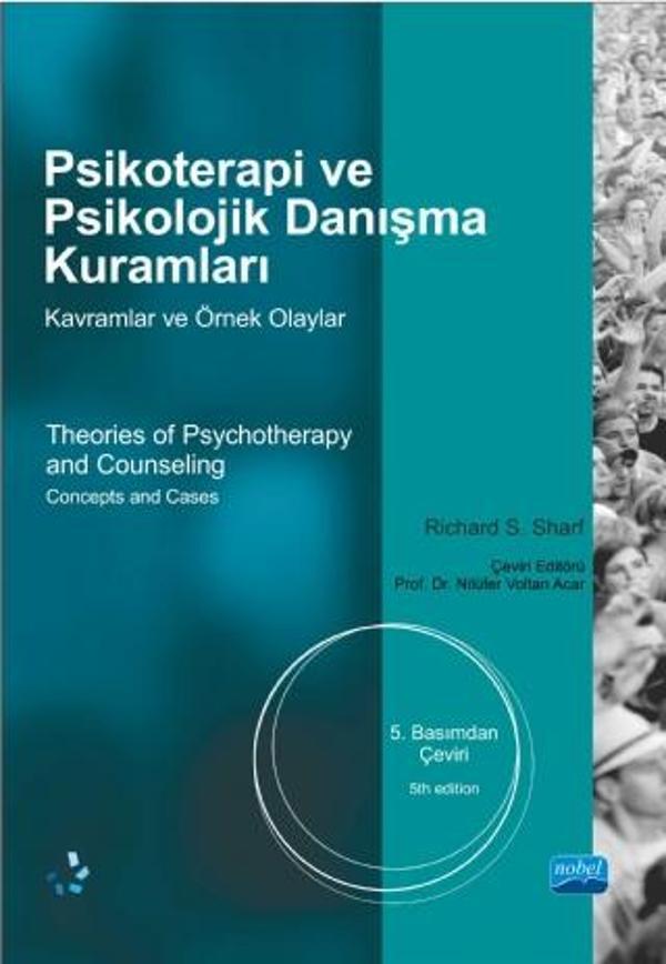 PSİKOTERAPİ ve PSİKOLOJİK DANIŞMA KURAMLARI -Kavramlar ve Örnek Olaylar - Theories of Psychotherapy  - Nobel Akademik Yayıncılık - Image 1
