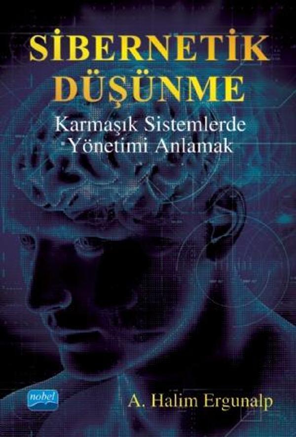 SİBERNETİK DÜŞÜNME Karmaşık Sistemlerde Yönetimi Anlamak - Nobel Akademik Yayıncılık - Image 1