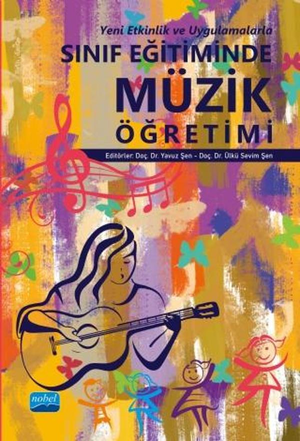 SINIF EĞİTİMİNDE MÜZİK ÖĞRETİMİ (Yeni Etkinlik ve Uygulamalarla) - Nobel Akademik Yayıncılık - Image 1