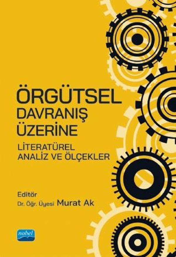 Örgütsel Davranış Üzerine Literatürel Analiz ve Ölçekler - Nobel Akademik Yayıncılık - Image 1