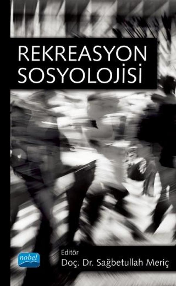 Rekreasyon Sosyolojisi - Nobel Akademik Yayıncılık - Image 1