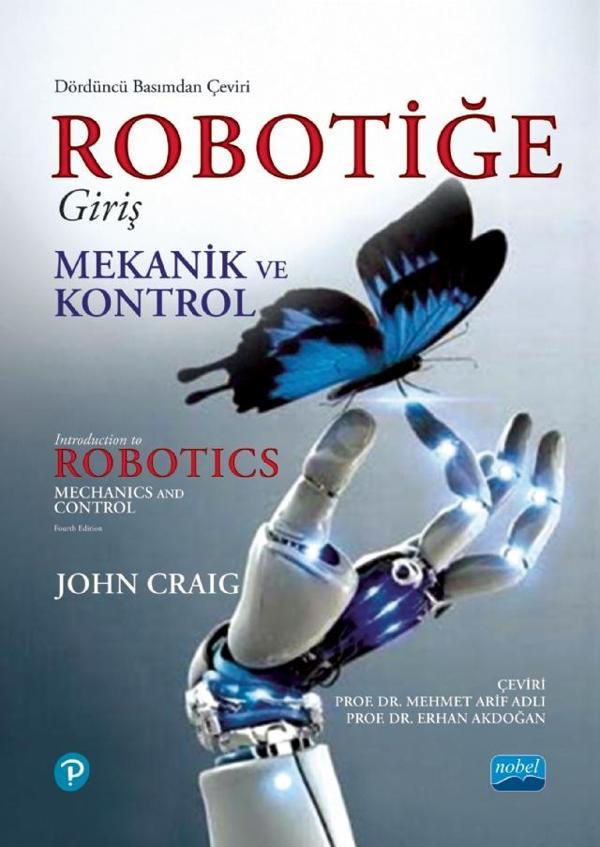 ROBOTİĞE GİRİŞ - Mekanik ve Kontrol / INTRODUCTION TO ROBOTICS - Mechanics and Control - Nobel Akademik Yayıncılık - Image 1