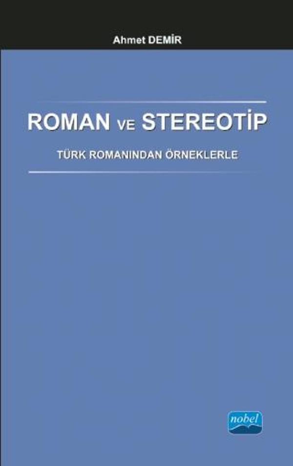Roman ve Stereotip - Türk Romanından Örneklerle - Nobel Akademik Yayıncılık - Image 1