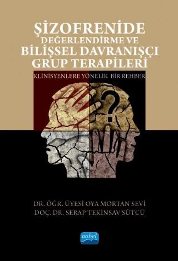 Şizofrenide Değerlendirme ve Bilişsel Davranışçı Grup Terapileri - Nobel Akademik Yayıncılık - Image 1