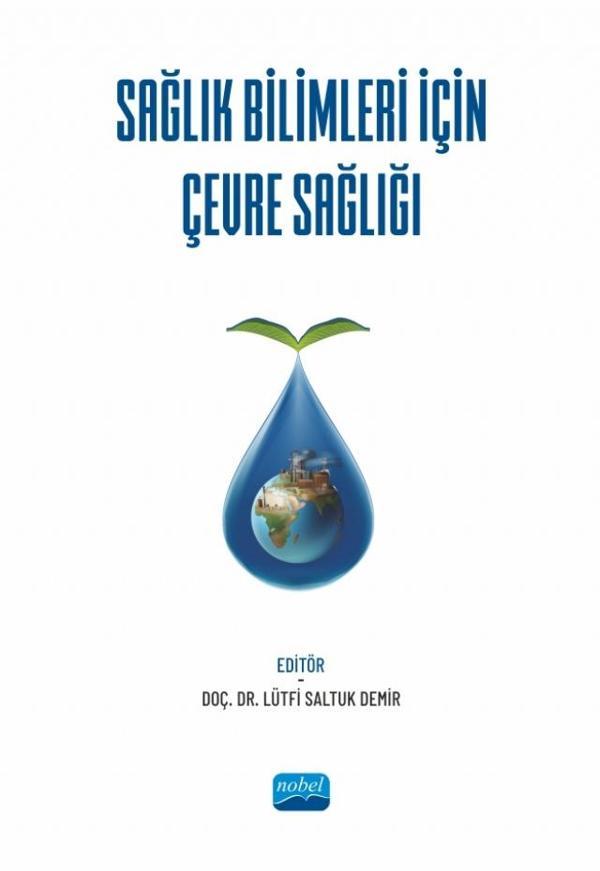 Sağlık Bilimleri İçin Çevre Sağlığı - Nobel Akademik Yayıncılık - Image 1