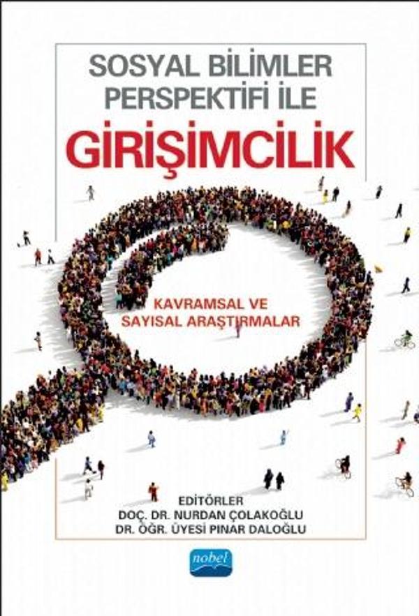 SOSYAL BİLİMLER PERSPEKTİFİ İLE GİRİŞİMCİLİK - Kavramsal ve Sayısal Araştırmalar - Nobel Akademik Yayıncılık - Image 1