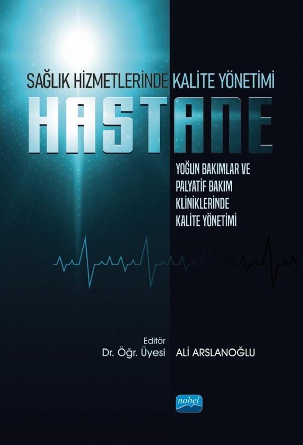 Sağlık Hizmetlerinde Kalite Yönetimi: Yoğun Bakımlar ve Palyatif Bakım Kliniklerinde Kalite Yönetimi - Nobel Akademik Yayıncılık - Image 1