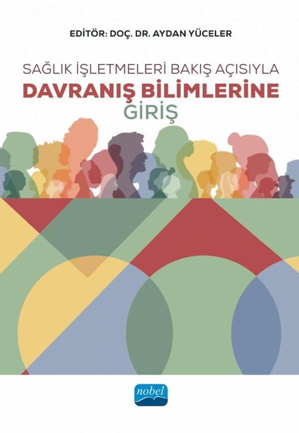 Sağlık İşletmeleri Bakış Açısıyla Davranış Bilimlerine Giriş - Nobel Akademik Yayıncılık - Image 1