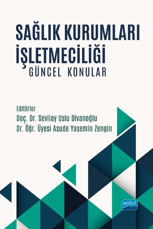SAĞLIK KURUMLARI İŞLETMECİLİĞİ - Güncel Konular - Nobel Akademik Yayıncılık - Image 1