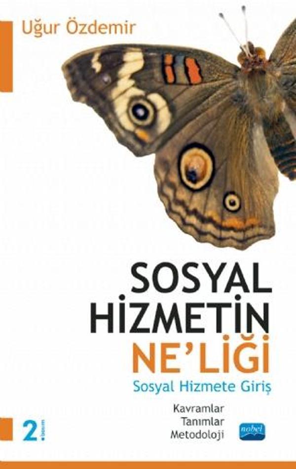 SOSYAL HİZMETİN NE’LİĞİ -Kavramlar, Tanımlar, Metodoloji- Sosyal Hizmete Giriş - Nobel Akademik Yayıncılık - Image 1