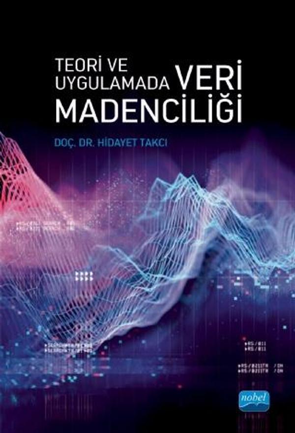 Teori ve Uygulamada VERİ MADENCİLİĞİ - Nobel Akademik Yayıncılık - Image 1