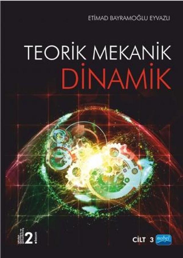 Teorik Mekanik - DİNAMİK / Cilt -3 - Nobel Akademik Yayıncılık - Image 1